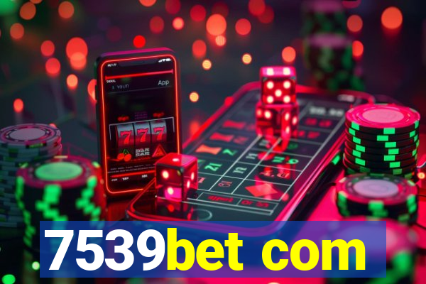 7539bet com